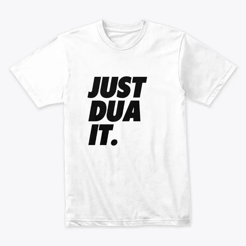 Just Dua it T-shirt